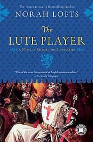 The Lute Player: A Novel of Richard the Lionhearted