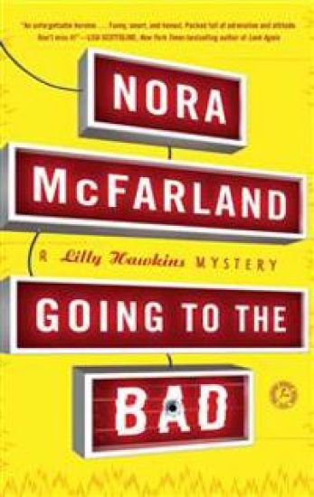 Going to the Bad: A Lilly Hawkins Mystery