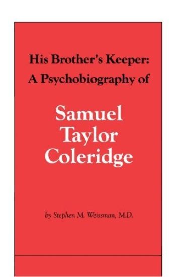 His Brother's Keeper: A Psychobiography of Samuel Taylor Coleridge
