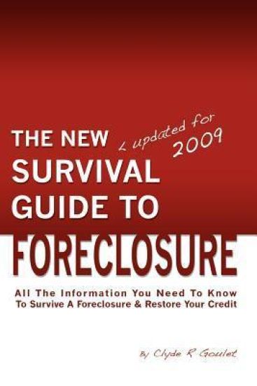 The New Survival Guide To Foreclosure: All the information you need to know to survive a foreclosure and restore your credit