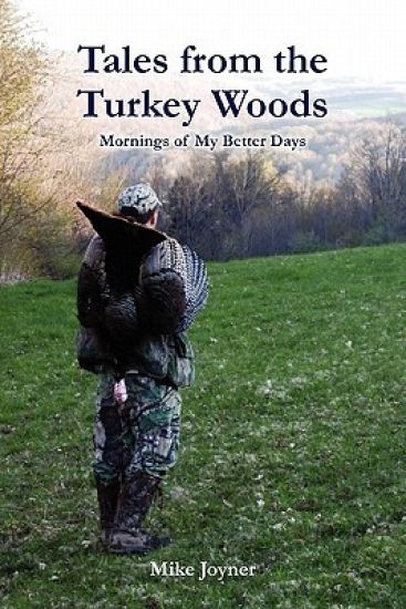 Tales from the Turkey Woods: Mornings of My Better Days