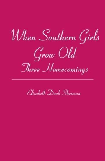 When Southern Girls Grow Old: Three Homecomings