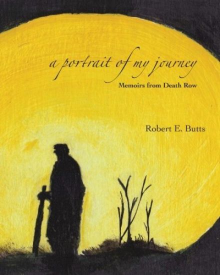 A Portrait of My Journey: Memoirs from Death Row