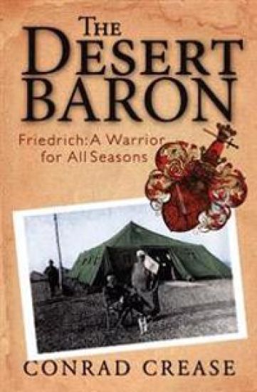 The Desert Baron: Friedrich: A Warrior for All Seasons