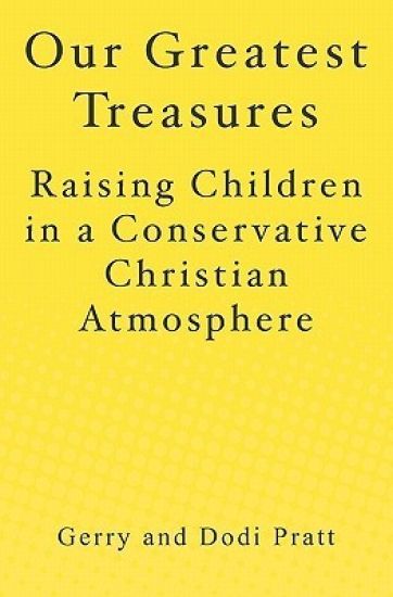 Our Greatest Treasures: Raising Children in a Conservative Christian Atmosphere