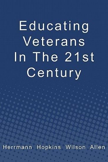 Educating Veterans in the 21st Century