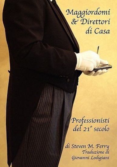 Maggiordomi & Direttori di Casa Professionisti del 21° Secolo
