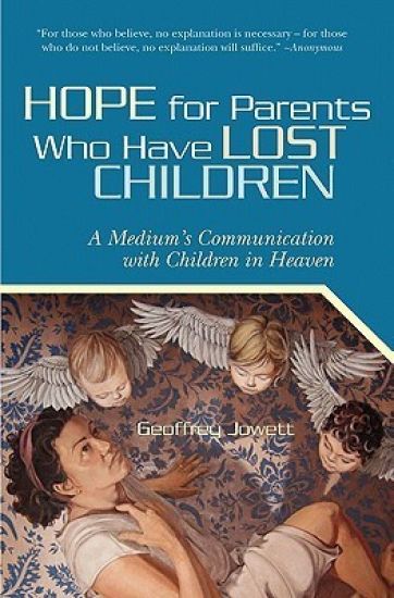 Hope for Parents Who Have Lost Children: A Medium's Communication with Children in Heaven