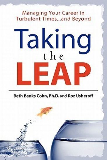 Taking the Leap: Managing Your Career in Turbulent Times...and Beyond