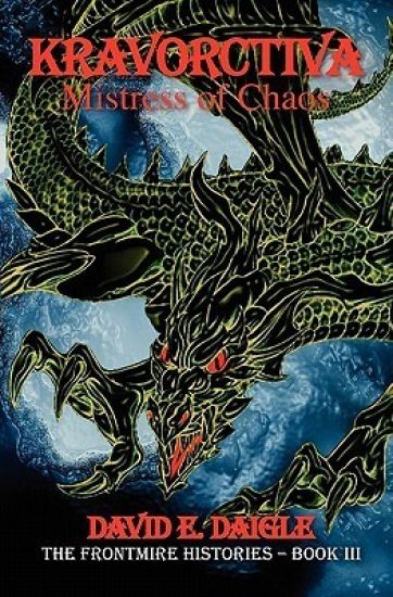 Kravorctiva: Mistress of Chaos - The Frontmire Histories- Book III