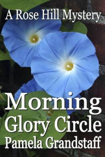 Morning Glory Circle: Rose Hill Mystery Series