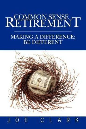 Common Sense Retirement: Making a difference; be different