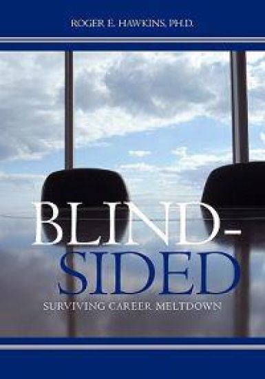 Blindsided: Surviving Career Meltdown