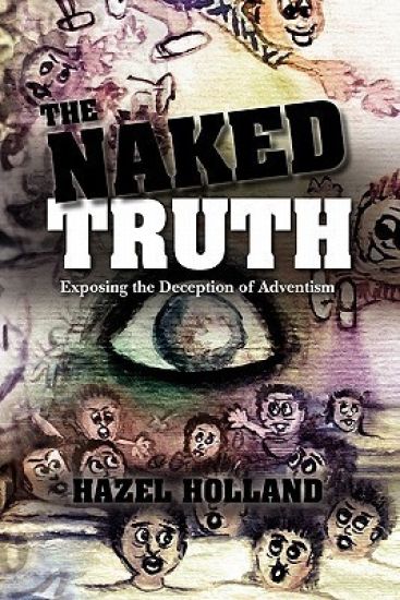 The Naked Truth: Exposing the Deception of Adventism
