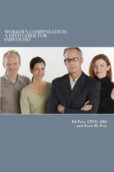 Worker's Compensation: A Field Guide For Employers