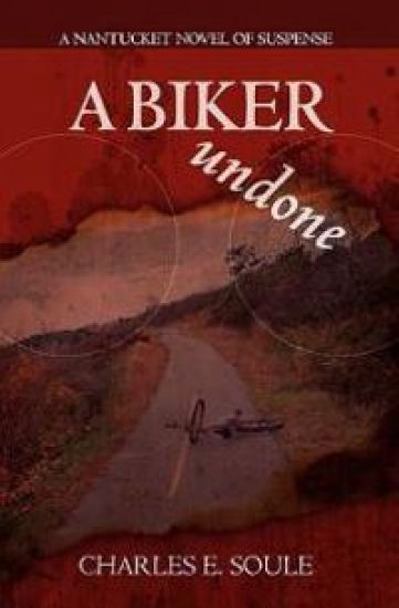 A Biker Undone: A Nantucket Novel of Suspense