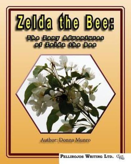 Zelda the Bee: The Zany Adventures of Zelda the Bee