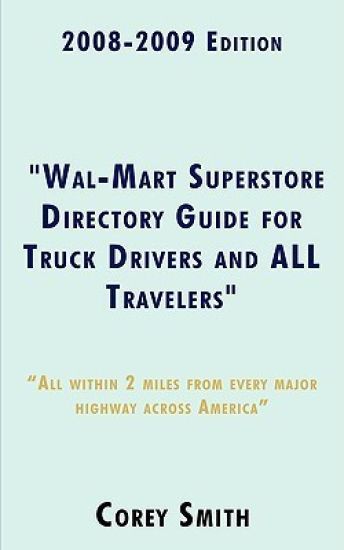 2008-2009 Edition "Wal-Mart Superstore Directory Guide for Truck Drivers and All Travelers"