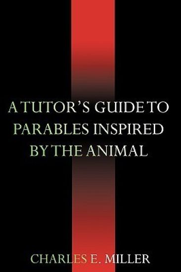 A Tutor's Guide to Parables Inspired by the Animal Kingdom