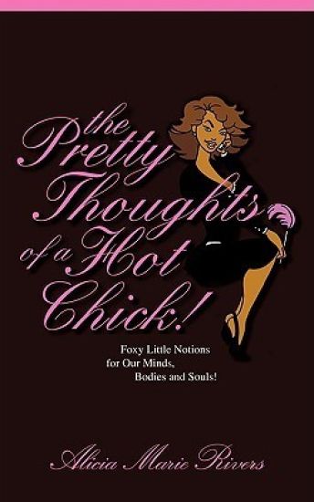 The Pretty Thoughts of a Hot Chick!
