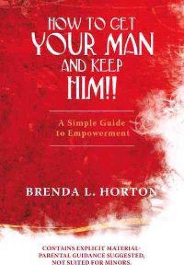 How to Get Your Man and Keep Him!!