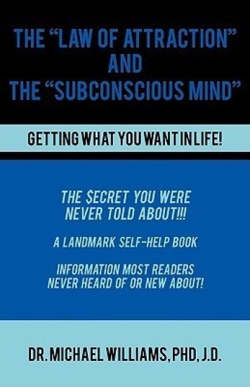 The "Law of Attraction" and the "Subconscious Mind"