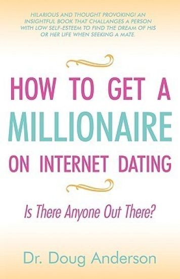How to Get a Millionaire on Internet Dating