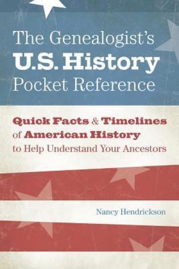 The Genealogist’s U.S. History Pocket Reference