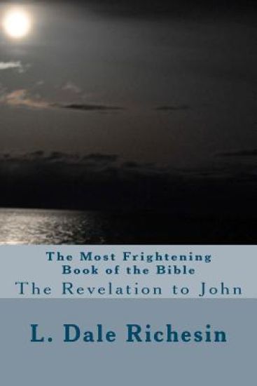 The Most Frightening Book of the Bible: The Revelation to John