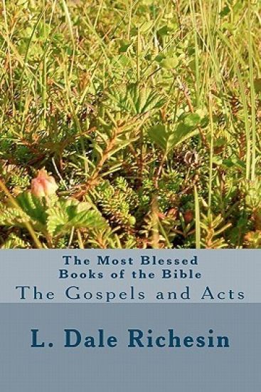 The Most Blessed Books of the Bible: The Gospels and Acts