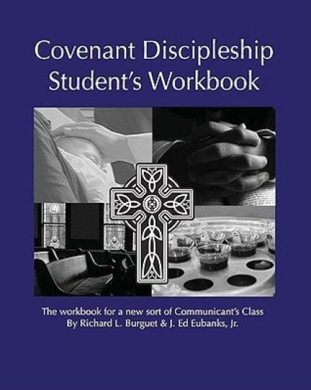 Covenant Discipleship Student's Workbook: The Workbook For A New Sort Of Communicant's Class