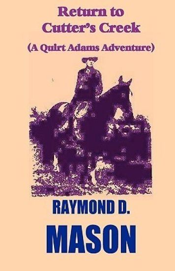 Return To Cutter's Creek: A Quirt Adams Adventure