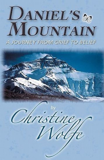 Daniel's Mountain: A Journey From Grief To Belief