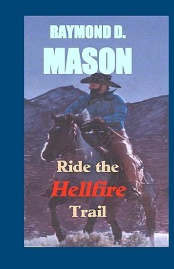 Ride The Hellfire Trail: A Quirt Adams Adventure