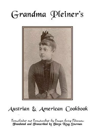 Grandma Pleiner's Austrian & American Cookbook