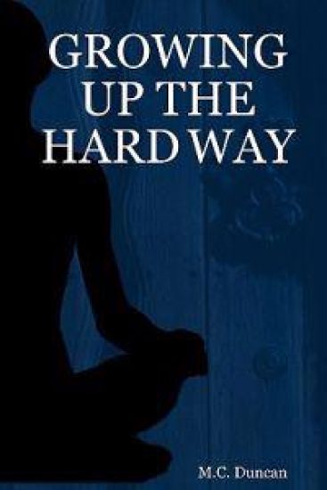 Growing Up The Hard Way