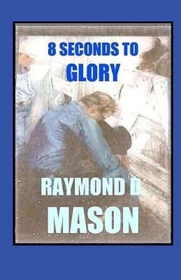 8 Seconds To Glory