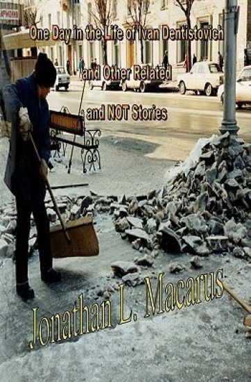One Day In The Life Of Ivan Dentistovich And Other Related And Not Stories