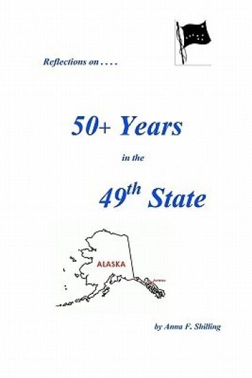 Reflections On.... 50+ Years In The 49th State