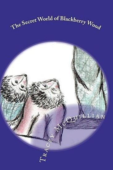 The Secret World Of Blackberry Wood