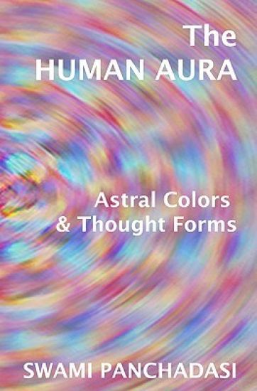 The Human Aura, Astral Colors And Thought Forms