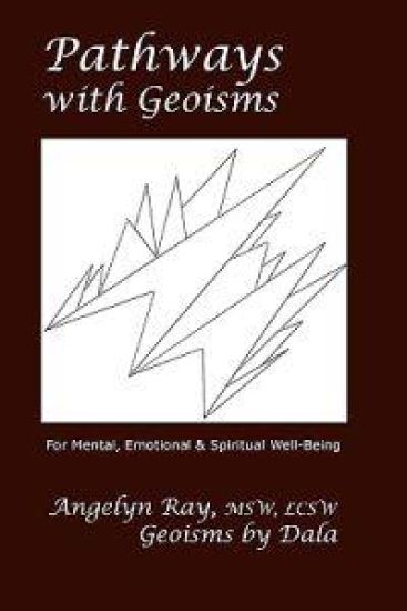 Pathways With Geoisms: For Mental, Emotional, And Spiritual Well-Being