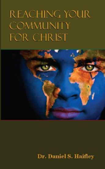 Reaching Your Community For Christ: Personal Evangelism