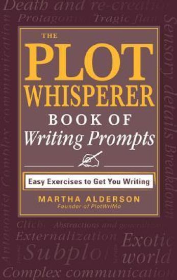 The Plot Whisperer Book of Writing Prompts