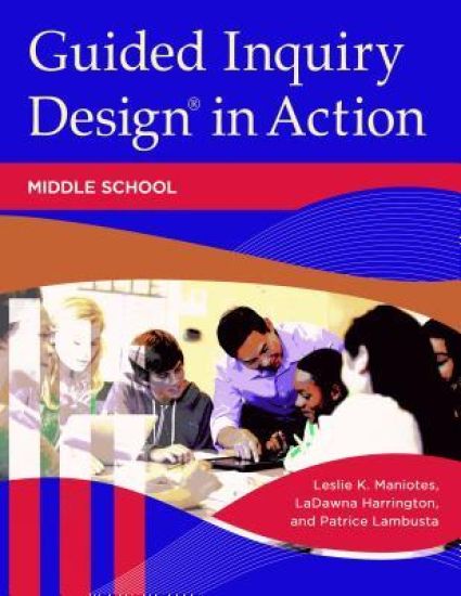 Guided Inquiry Design® in Action