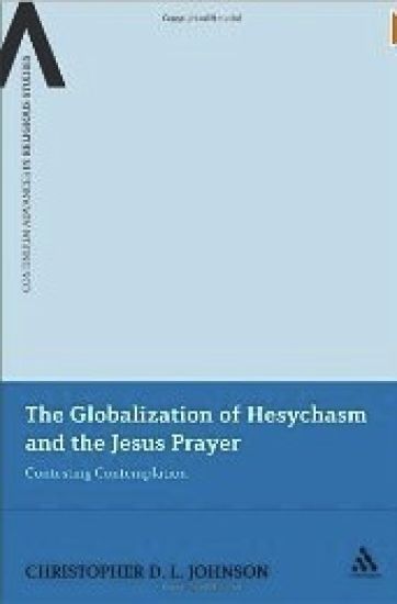 The Globalization of Hesychasm and the Jesus Prayer