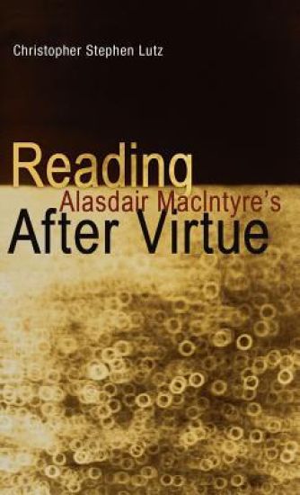 Reading Alasdair MacIntyre’s After Virtue