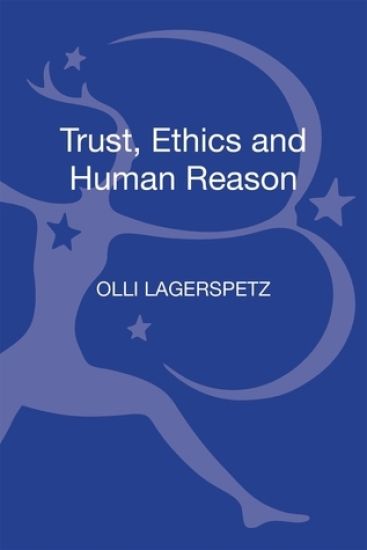 Trust, Ethics and Human Reason