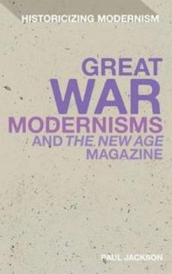 Great War Modernisms and 'The New Age' Magazine