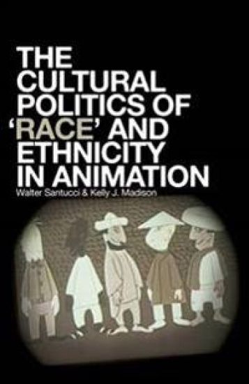 The Cultural Politics of 'Race' & Ethnicity in Animation
